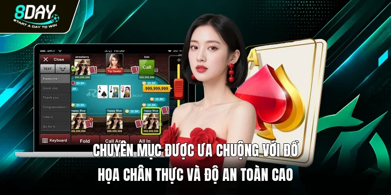 Chuyên mục được ưa chuộng với đồ họa chân thực và độ an toàn cao 